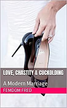 Love Chastity Cuckolding A Modern Marriage English Edition Ebook