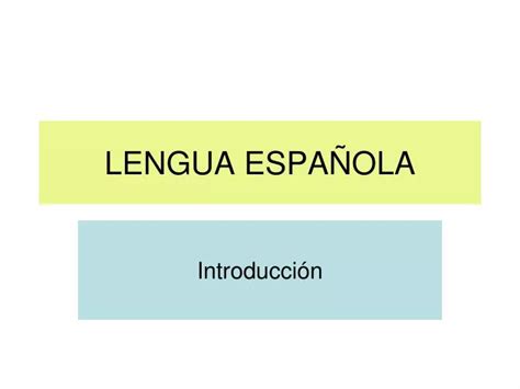 PPT LENGUA ESPAÑOLA PowerPoint Presentation free download ID 6256399