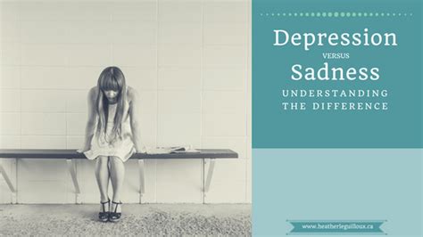 Depression Versus Sadness Understanding The Difference Heather