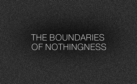 The Boundaries Of Nothingness Behance