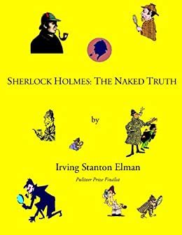 Sherlock Holmes The Naked Truth English Edition EBook Elman Irving Amazon Com Mx Tienda