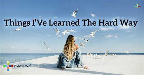 things i ve learned the hard way positivemed