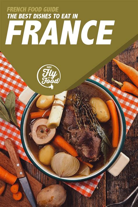 French Food 25 Must Try Dishes In France Will Fly For Food