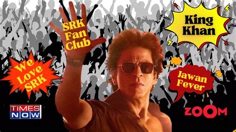 The Jawans Behind Shah Rukh Khan Exclusive Peek Into Srk Fan Clubs