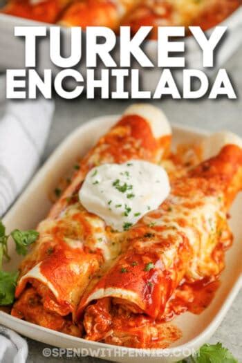 Leftover Turkey Enchiladas Spend With Pennies
