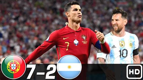Portugal Vs Argentina 7 2 All Goals And Highlights Résumén And Goles Last Matches Hd Youtube