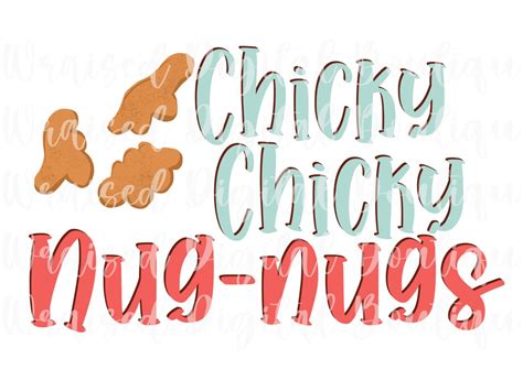 Chicky Chicky Nug Nugs Png Chicken Nugs And Mama Hugs Png Etsy