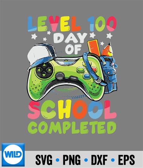 100 Days Of School Svg Level 100 Days Of School Completed 100th Day