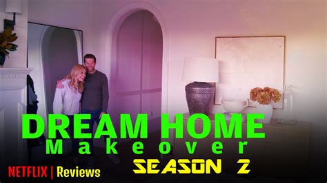 Dream Home Makeover Season 2 Reviews And Upcoming Season Updates