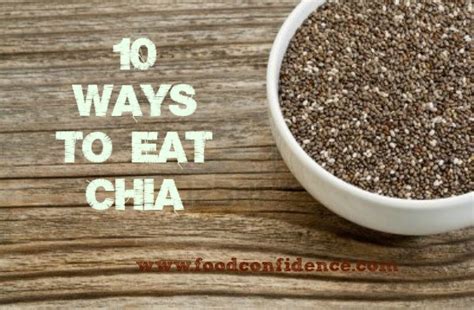 10 Ways To Eat Chia Food Confidence
