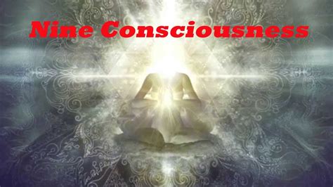 Nine Consciousness Youtube