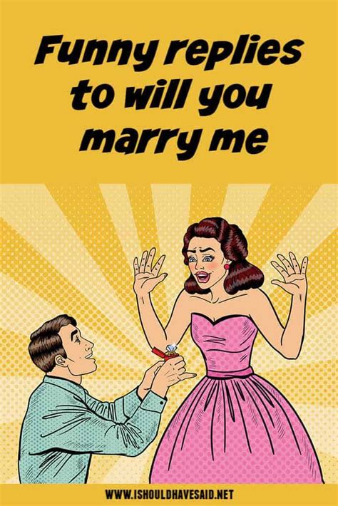 funny answers to will you marry me i should have said marry me quotes getting married