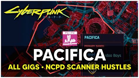 Cyberpunk 2077 Pacifica All Gigs And Ncpd Scanner Hustles Locations
