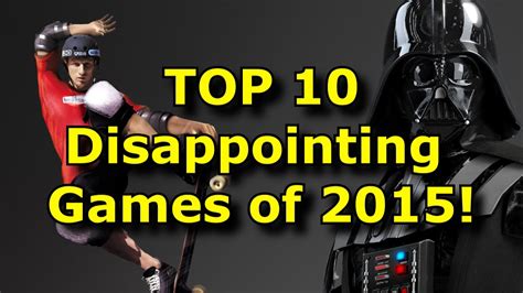 Top 10 Most Disappointing Games Of 2015 Youtube
