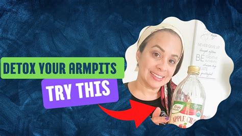 How To Detox Your Armpits Youtube