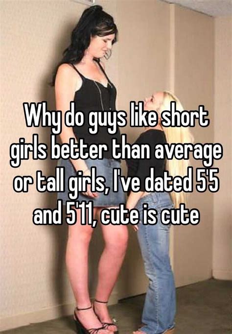 At every age before 45, they marry at a rate 18 percent lower than men of average height. Why do guys like short girls better than average or tall ...