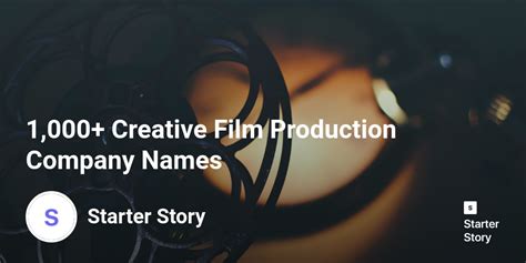 1000 Creative Film Production Company Names Starter Story
