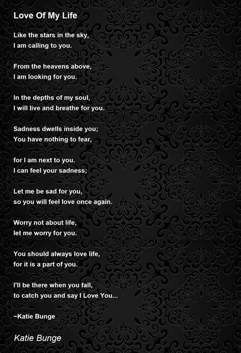 Love Of My Life Poem By Katie Bunge Poem Hunter
