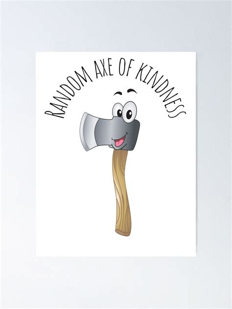 random axe of kindness let me axe plain axe puns throwing puns funny axe throwing