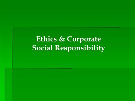 Ppt Ethics And Corporate Social Responsibility Powerpoint Presentation