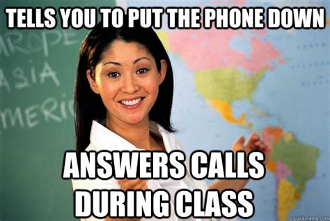 Tells You To Put The Phone Down Answers Calls During Class Unhelpful