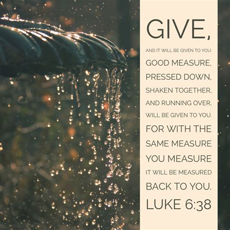 Luke 638 Give And It Will Be Given Encouraging Bible Verses