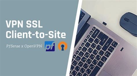 Pfsense Configurer Un Vpn Ssl Client To Site Avec Openvpn It Connect