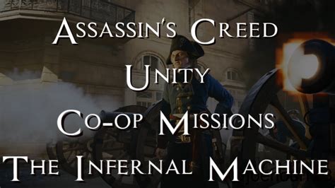 Assassin S Creed Unity Co Op Missions The Infernal Machine Ps