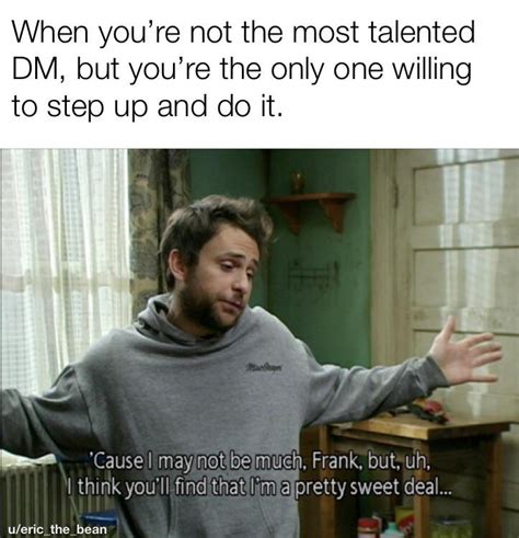 Not every the hero we deserve meme revolves around batman, although his colleague aquaman would definitely appreciate this superhero's costume of choice. The hero we deserve : dndmemes