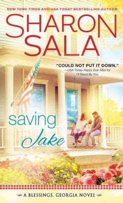 The blessings, georgia book series by sharon sala includes books the curl up & dye, i'll stand by you, saving jake, and several more. Saving Jake by Sharon Sala, Paperback | Barnes & Noble®