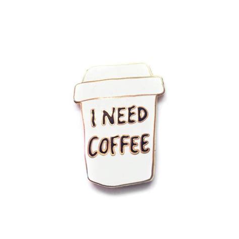 I Need Coffee Enamel Pin Etsy Uk