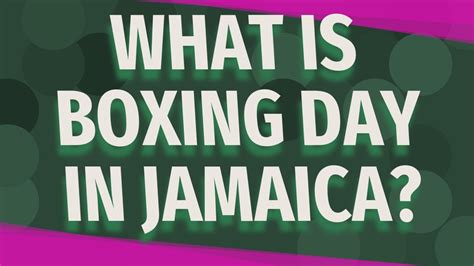 What Is Boxing Day In Jamaica Youtube