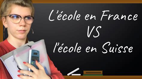 L'école en France VS en Suisse - YouTube