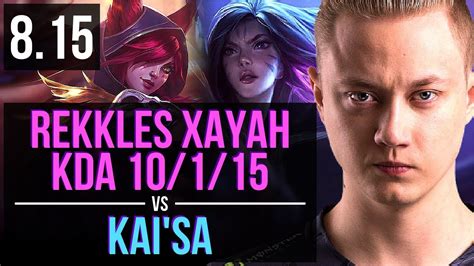 FNC Rekkles XAYAH Vs KAI SA ADC KDA 10 1 15 Dominating EUW