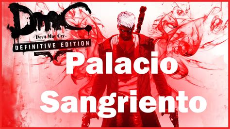 DmC Devil May Cry Definitive Edition Palacio Sangriento YouTube