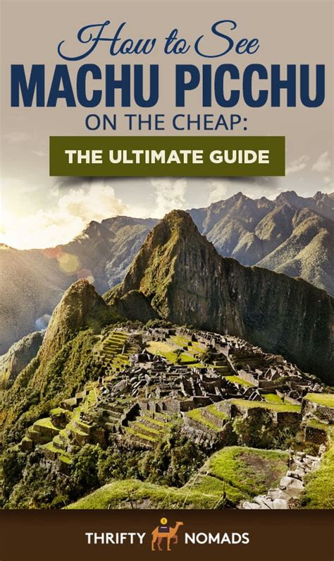 How To Visit Machu Picchu On The Cheap The Ultimate Guide Thrifty Nomads