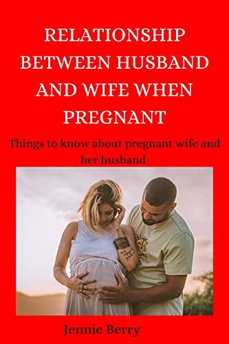 Relationship Between Husband And Wife When Pregnant Things To Know