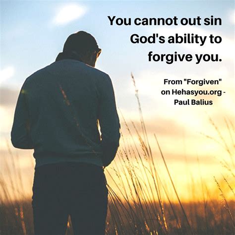 You Cannot Out Sin Gods Ability To Forgive You Inspirational Quotes
