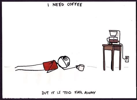 Coffee Is Too Far Need Coffee Coffee Pictures Coffee Humor