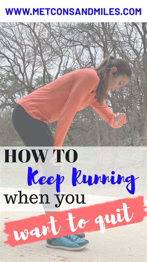 How To Keep Running When You Want To Quit How To Run Faster Running