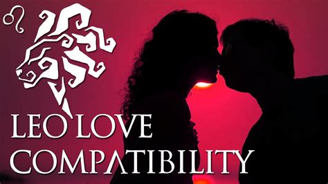Leo Love Compatibility Leo Sign Compatibility Guide Youtube