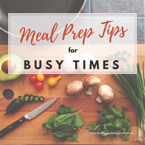 Meal Prep Tips For Busy Times Meals Healthy Meal Prep