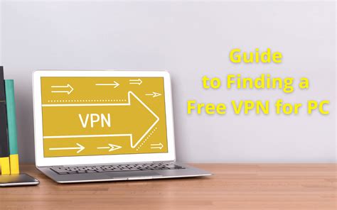 The Beginners Guide To Finding A Free Vpn For Pc Bulky Vpn