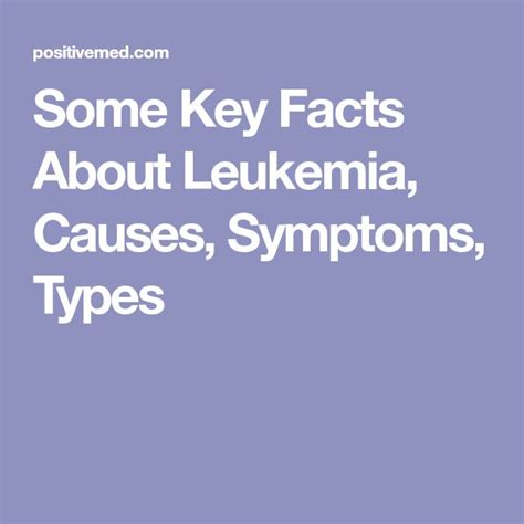 Some Key Facts About Leukemia Causes Symptoms Types Facts
