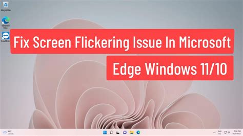 Fix Screen Flickering Issue In Microsoft Edge Windows 11 10 YouTube