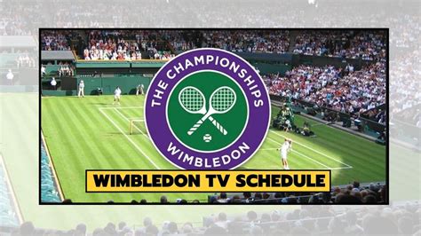 Wimbledon Tv Schedule Times Channels More