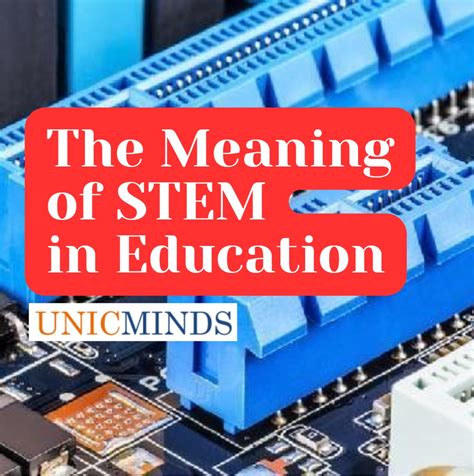 The Meaning Of Stem In Education Unicminds