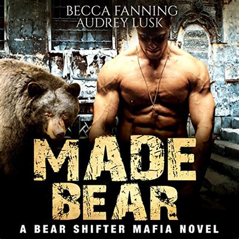 Amazon Com Made Bear Mafia Bear Shifter Romance Audible Audio Edition Becca Fanning Audrey