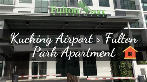 Ten kilometres south of kuching, it serves as both an entryway and jumping off point to explore the state. ️ Kuching International Airport to Fulton Park Apartment ...