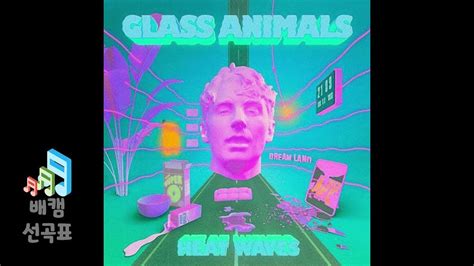 Heat Waves Glass Animals Youtube Music